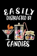 Easily Distracted By Candies