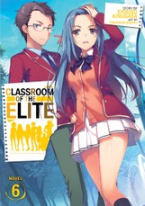 Classroom of the Elite (Light Novel) Vol. 6