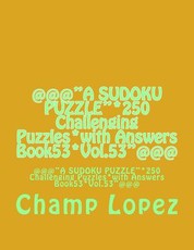 @@@"A SUDOKU PUZZLE"*250 Challenging Puzzles*with Answers Book53*Vol.53"@@@