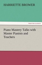Piano Mastery Talks with Master Pianists and Teachers