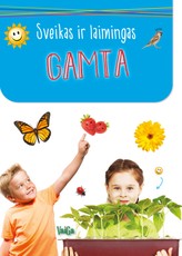 Sveikas ir  laimingas. Gamta