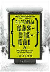 Filosofija kasdienai ir kitiems pavojingiems gyvenimo atvejams