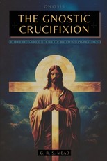 The Gnostic Crucifixion