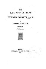 The Life and Letters of Edward Everett Hale
