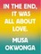 In The End, It Was All About Love