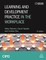 Learning and Development Practice in the Workplace