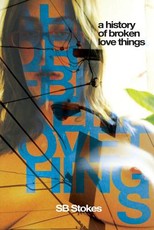 A History Of Broken Love Things