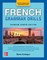 French Grammar Drills, Premium Fourth Edition