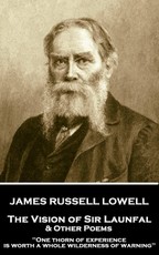 The Vision of Sir Launfal & Other Poems