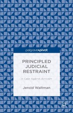 Principled Judicial Restraint: A Case Against Activism