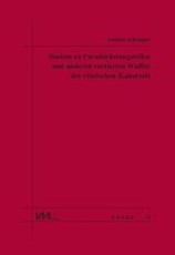 Studien zu Paraderüstungsteilen und anderen verzierten Waffen der Römischen Kaiserzeit