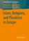 Islam, Religions, and Pluralism in Europe