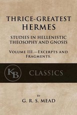 Thrice-Greatest Hermes, Volume III