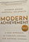 Modern Achievement: A New Approach to Timeless Lessons for Aspiring Leaders