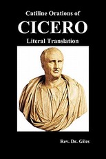 Catiline Orations of Cicero - Literal Translation