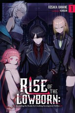 Rise of the Lowborn: Ascending the Ranks by Crushing Incompetent Nobles, Vol. 1