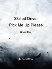 Skilled Driver, Pick Me Up Please