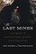The Last Miner