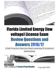 Florida Limited Energy (low voltage) License Exam Review Questions and Answers 2016/17 Edition