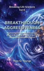 BREAKTHROUGH AGGRESSIVENESS Engineering the Innovation Ecosystem When to Be Dogged, When to Leap, and How to Make Innovation Deliver