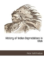 History of Indian Depredations in Utah