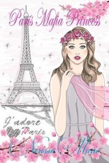 Paris Mafia Princess - A Chick Lit of Finding Love, a Beautiful Wedding and a Secret Baby (Romantic Comedy, Chick Lit, Rom Com, Romance Books, Romance Novel, Inspirational, France, Chick-Lit, Rom-Com)