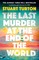 Turton, S: Last Murder at the End of the World
