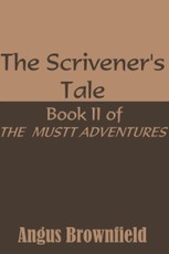 Scrivener's Tale, Book II of the Mustt Adventures