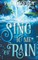 Sing to Me of Rain