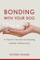 Bonding with Your Dog