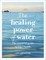 The Healing Power of Water