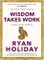 Wisdom Takes Work