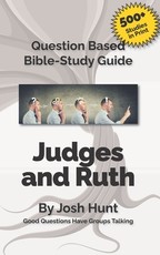 Question-based Bible Study Guide -- Judges / ruth