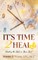 It's Time 2 Heal