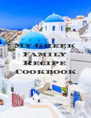 My Greek Family Cookbook
