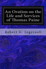 An Oration on the Life and Services of Thomas Paine