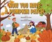Now You Have a Pumpkin Patch