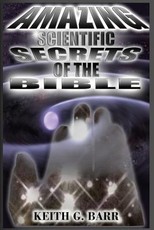 Amazing Scientific Secrets of the Bible