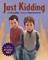 Just Kidding