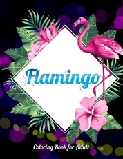 Flamingo Coloring Book for Adults