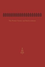 The Pioneer Farmer and Backwoodsman