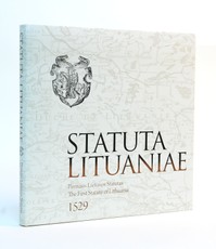 Statuta Lituaniae. Pirmasis Lietuvos Statutas. The First Statute of Lithuania. 1529