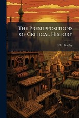 The Presuppositions of Critical History
