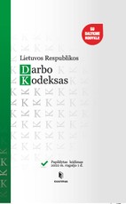 Lietuvos Respublikos darbo kodeksas: papildytas leidimas 2022 m. rugsėjo 1 d.