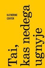 TAI, KAS NEDEGA UGNYJE. Išskirtinė knygos.lt kolekcija 18/100