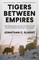 Tigers Between Empires