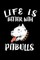 Life Is Better With Pitbulls