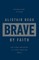 Brave by Faith