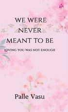 We Were Never Meant To Be