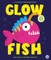 Glow Fish
